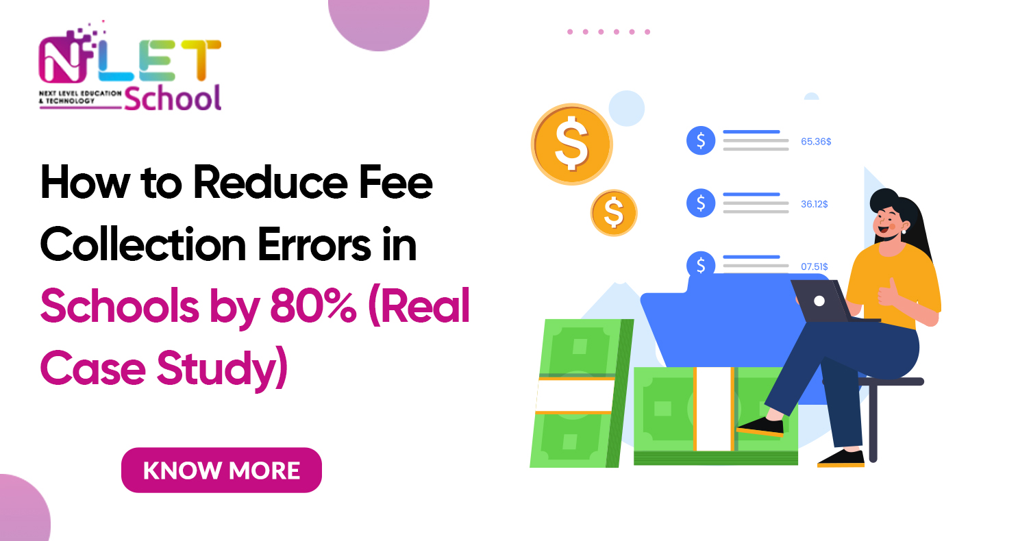 How to Reduce Fee Collection Errors in Schools by 80% (Complete Guide for Indian Schools)